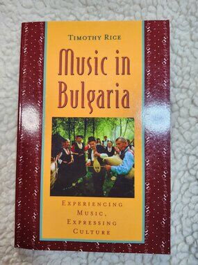 Timothy Rice Music in Bulgaria Paperback 2004 Oxford University Press Book
